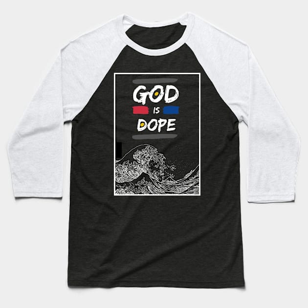 God is dope Baseball T-Shirt by Truly